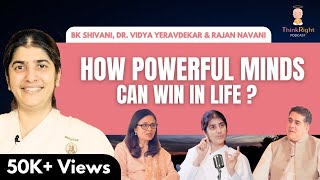 BK Sister Shivani on How Powerful Minds Can Win In Life with Dr. Vidya Yeravdekar & Rajan Navani