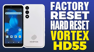How To Factory Reset/Hard Reset Vortex HD55