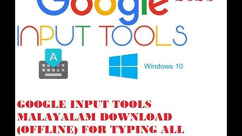 GOOGLE INPUT TOOLS MALAYALAM DOWNLOAD (OFFLINE) FOR TYPING ALL LANGUAGES WITHOUT INTERNET 2023