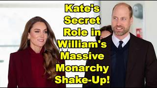 Kate's Secret Role in William's Massive Monarchy Shake-Up! 👀