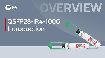 QSFP28-IR4-100G Optical Transceiver Module Overall Introduction | FS