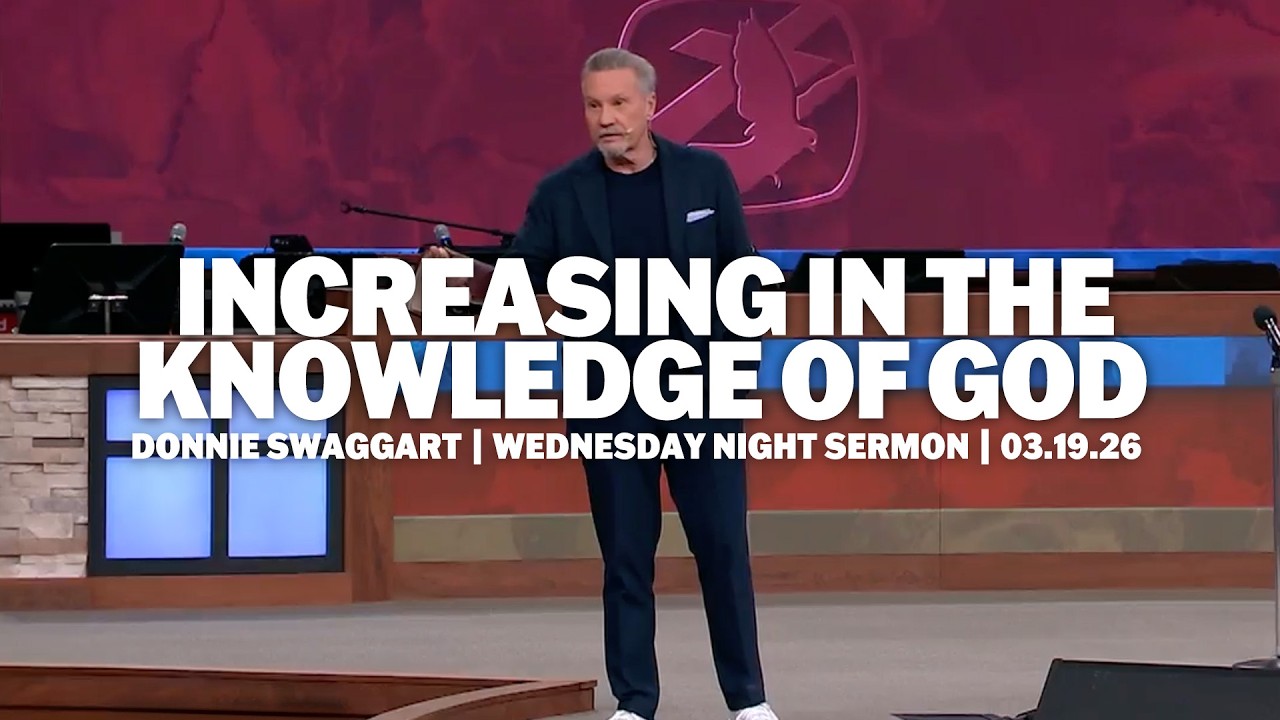 Increasing In The Knowledge of God | Donnie Swaggart | Wednesday Night Sermon