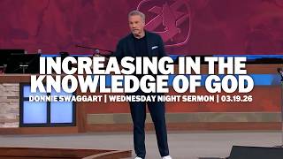 Increasing In The Knowledge of God | Donnie Swaggart | Wednesday Night Sermon
