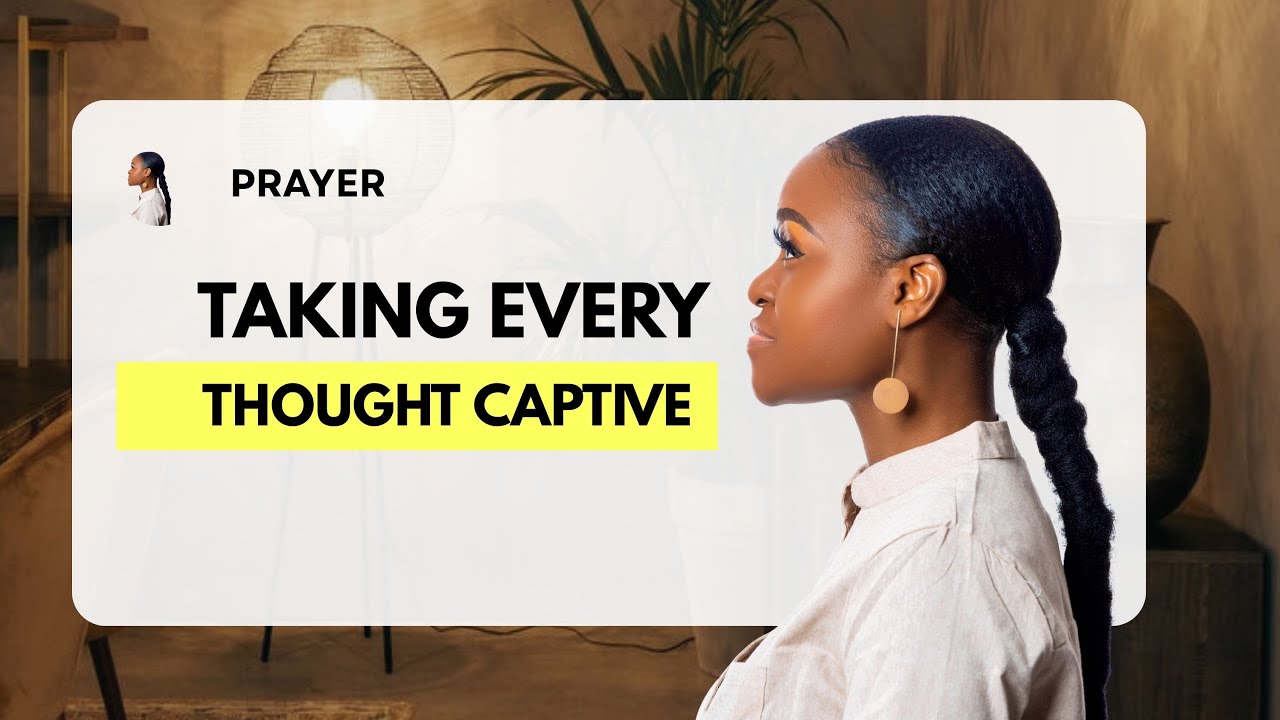 Prayer : I Take My Thoughts Captive