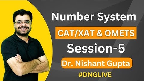 Number System for CAT XAT OMETS | Quantitative aptitude session  5 | Dr. Nishant Gupta #dnglive #cat