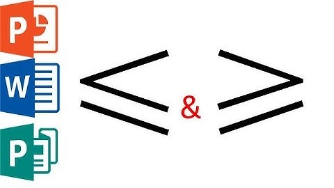 How to type greater than or equal to in MS word / publisher / PowerPoint