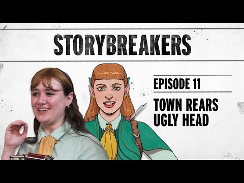 Storybreakers S1E11 - Town Rears Ugly Head | D&D 5E actual play