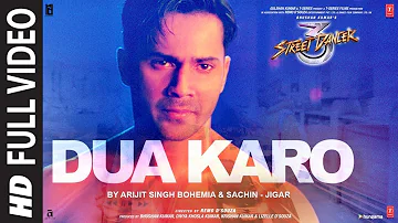 Full Video: "Dua Karo" | Street Dancer 3D | Varun D,Shraddha K | Arijit Singh, Bohemia, Sachin-Jigar