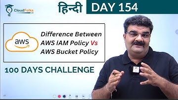 Day 154 || AWS S3 || AWS IAM Policy Vs Bucket Policy || हिन्दी || AWS Learning || Bhavesh Atara
