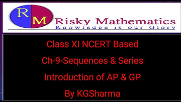CBSE 11 Maths Ch 9 Sequences & Series| AP& GP