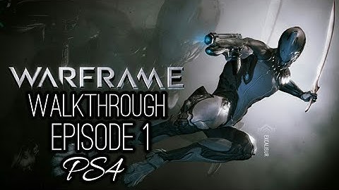 WARFRAME | Gameplay Walkthrough | Episode 1 | PS4 HD | No Commentary