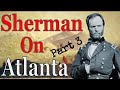 Sherman on Atlanta Part 3