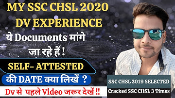 SSC CHSL 2020 DV | My SSC CHSL 2020 DV Experience | क्या नया है इस बार ? Self Attested Date Issue