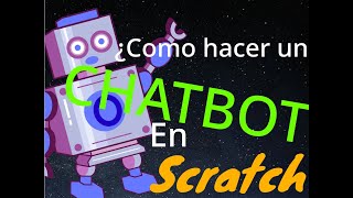 Como hacer un CHATBOT en SCRATCH!!