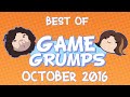 Best of Game Grumps - October 2016