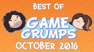 Best of Game Grumps - October 2016