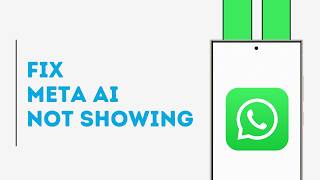 How TO Fix Meta AI Not Showing in WhatsApp