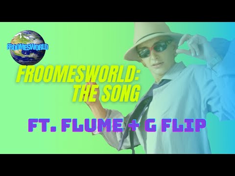 Froomesworld Ft. Flume + G-Flip