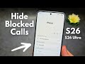 Samsung S26 / S26 Ultra - How to Hide Blocked Calls in Call Log