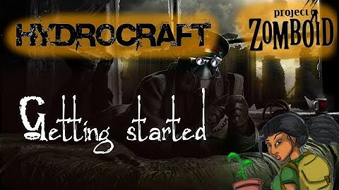 Project Zomboid Hydrocraft Tutorial 1 Starting  (outdated)