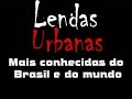 As 8 lendas urbanas mais conhecidas do Brasil e no mundo