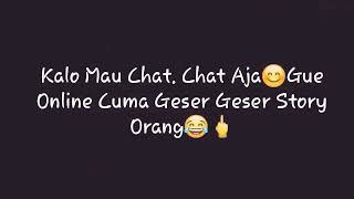 Gue  online cma geser geser story orang