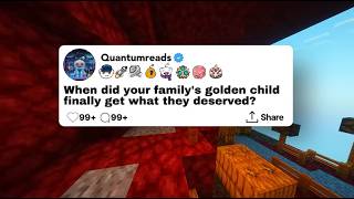 When did your family's golden child finally get what they deserved?