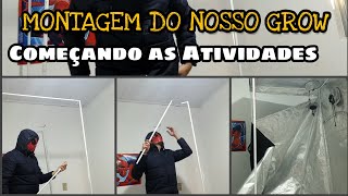MONTAGEM DO GROW, INICIANDO AS ATIVIDADES