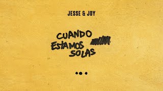 Jesse & Joy - Cuando Estamos Solas (Visualizer)