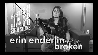 Erin Enderlin - Broken - Mason Jar Session