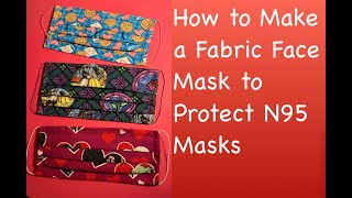 Fabric Face Mask to protect N95 (How to make a face mask with filter pocket &amp; metal strip to fit)