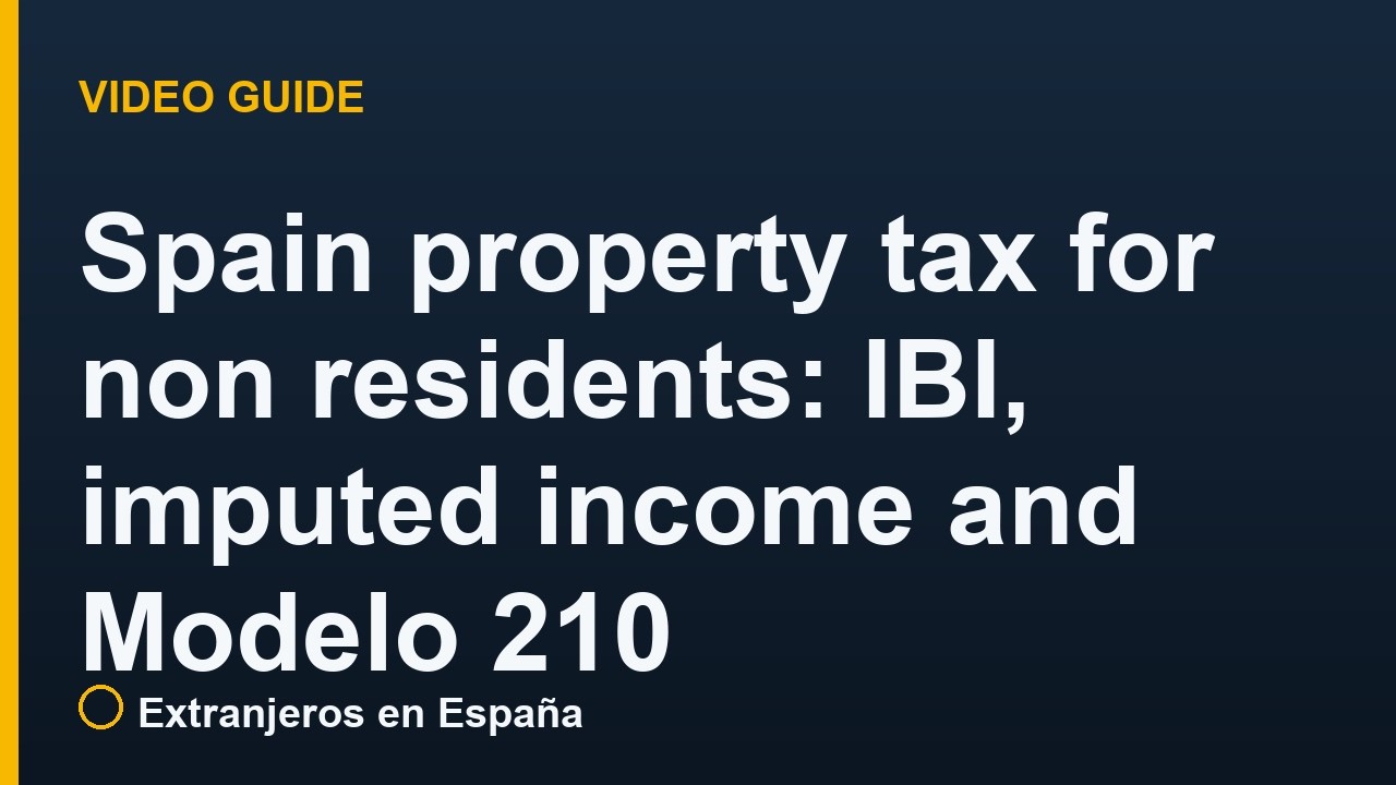 Spain property tax for non residents: IBI, imputed income and Modelo 210