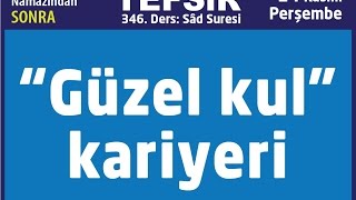 24.11.2016 Güzel Kul Kariyeri - Sâd Suresi - Mustafa AYDIN 346. Ders