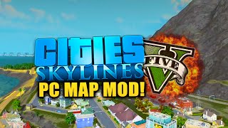 AMAZING 'Cities: Skylines' GTA 5 PC Map Mod! - San Andreas Recreated in Cities: Skylines!