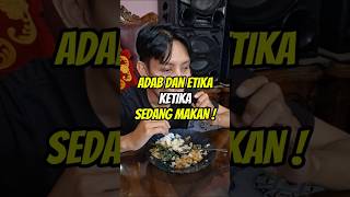 ADAB DAN ETIKA SAAT SEDANG MAKAN