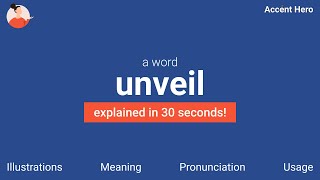 UNVEIL - Meaning and Pronunciation