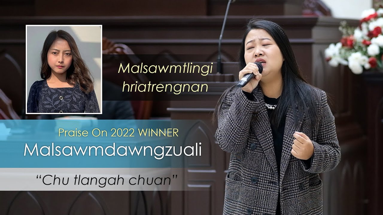 Malsawmdawngzuali  Chu tlangah chuan  Praise On 2022 Winner