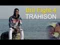 Bril fight 4  trahison official music vido
