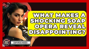 What Makes A Shocking Soap Opera Reveal Disappointing? - Soap Opera Insider