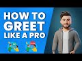 How to greet like a pro |Learn better greetings with sahil singh