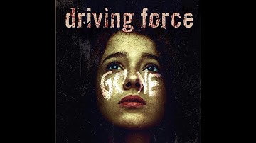 Driving Force - GONE