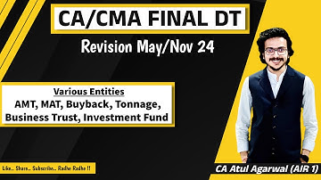 CA/CMA Final DT Revision May/Nov 2024 | Various Entities, MAT, AMT, Buyback etc | Atul Agarwal AIR 1