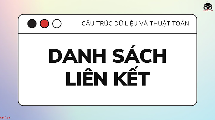 So sánh mảng và danh sách liên kết năm 2024