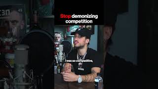 stop demonizing competition