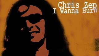 I Wanna Burn - Chris Zep