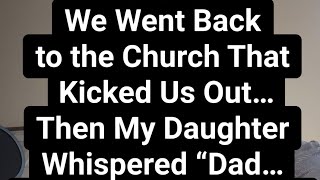 We went back to the church that kicked us out