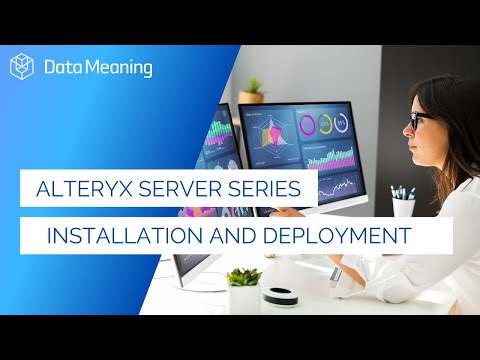 Alteryx Server Webinar Series 2021 | Installation & Deployment