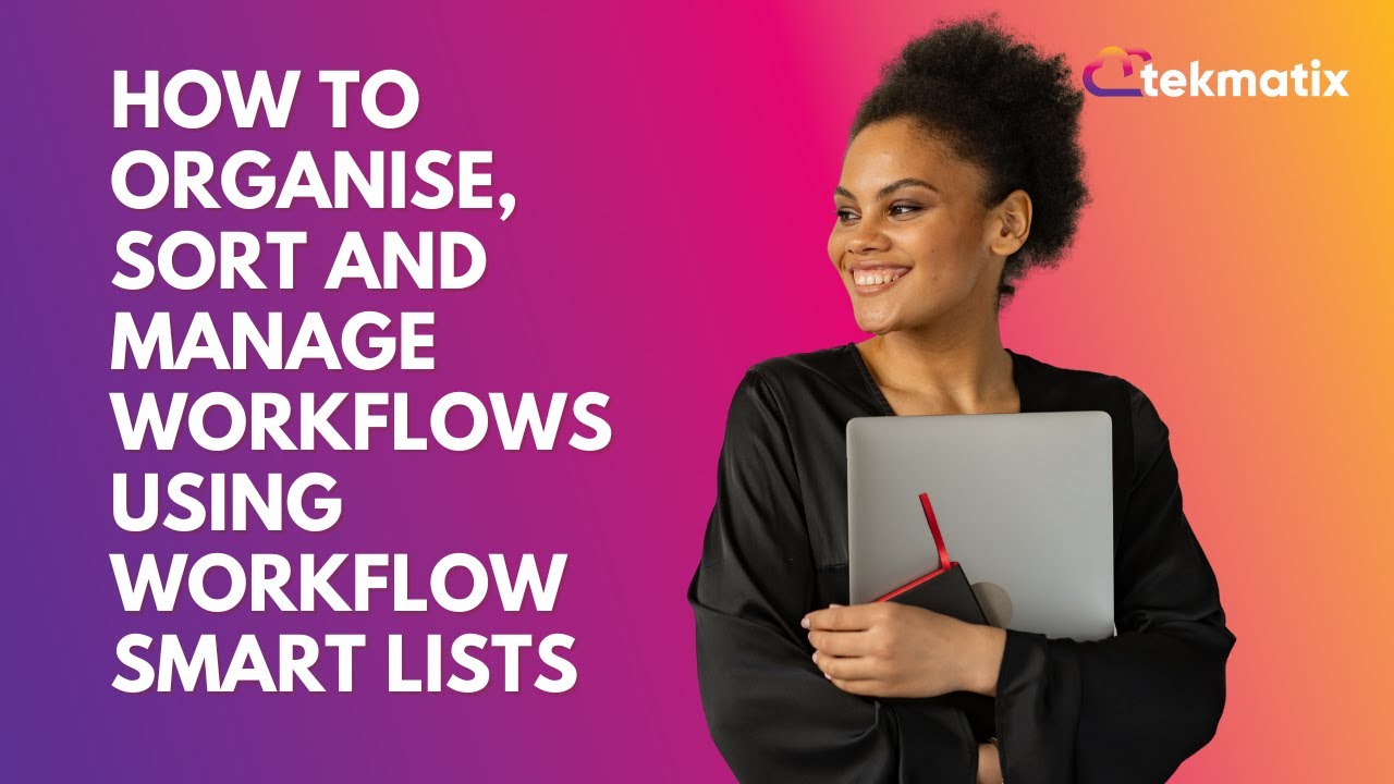 How To Organise, Sort and Manage Workflows Using Workflow Smart Lists ...
