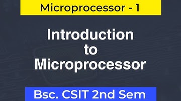 Introduction to microprocessor | Microprocessor - 1 | Bsc. CSIT 2nd Semester | Nepali Scienceguru