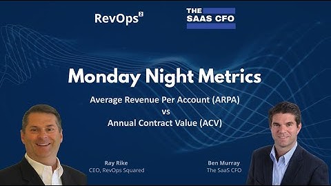 Average Revenue per Account (ARPA) vs Annual Contract Value (ACV) | Monday Night Metrics